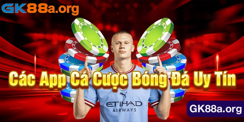 Các App Cá Cược Bóng Đá Uy Tín Được Đánh Giá Cao 2024