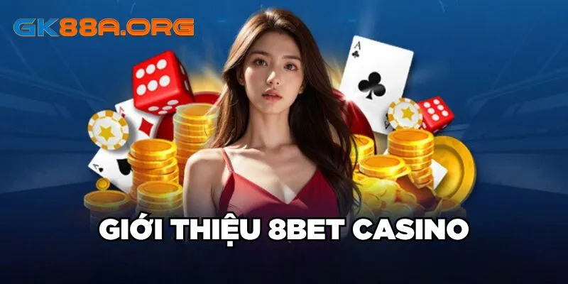 Giới thiệu 8bet Casino