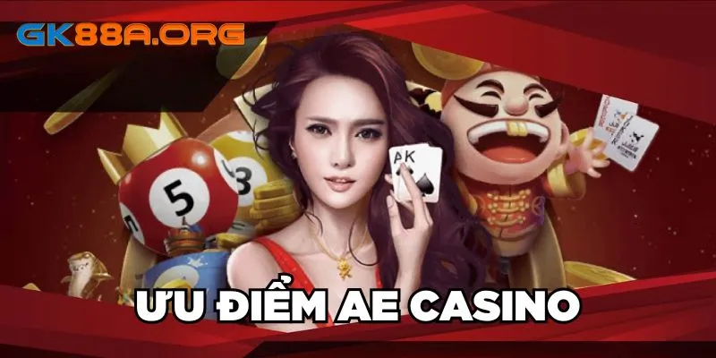 Ưu điểm AE Casino